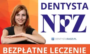 Uśmiechnięta kobieta i logo "DENTYSTA NFZ" zapraszają na bezpłatne leczenie stomatologiczne.