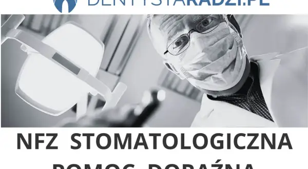 Dentysta w masce pochyla się nad pacjentem. Napis: "NFZ stomatologiczna pomoc doraźna". Gdzie z bólem zęba w weekend?