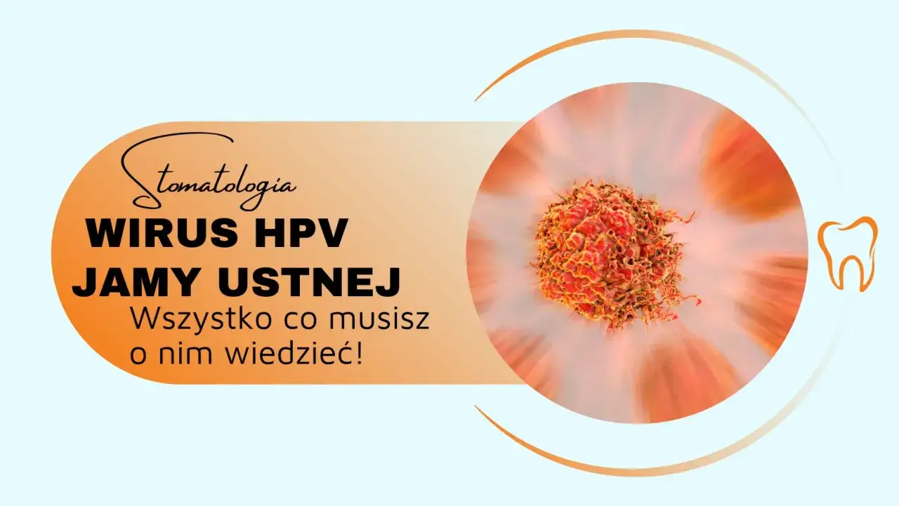 Wirus HPV w jamie ustnej może prowadzić do powstania brodawczaka. Grafika przedstawia wirusa i symbol zęba.