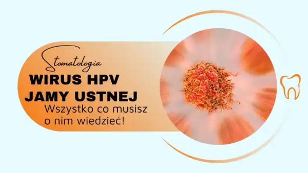 Wirus HPV w jamie ustnej może prowadzić do powstania brodawczaka. Grafika przedstawia wirusa i symbol zęba.